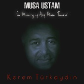 Kerem Türkaydın - Musa Ustam