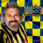 Abdullah Polatcı - Fenerim Herşeyim