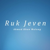Ahmad Khan Malang - Ruk Jeven