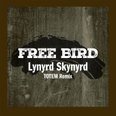 Lynyrd Skynyrd - Free Bird [TOTEM Remix]