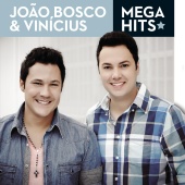João Bosco & Vinicius - Mega Hits - João Bosco e Vinícius