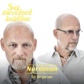 Nordman - Så länge sen
