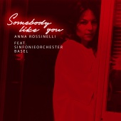 Anna Rossinelli - Somebody Like You (feat. Sinfonieorchester Basel) [Orchestra Version / Live at Stadtcasino Basel]
