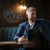 Brett Young - You Ain't Here To Kiss Me [2022]