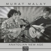 Murat Malay - Anatolian New Age
