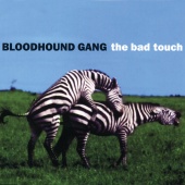 Bloodhound Gang - The Bad Touch