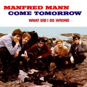 Manfred Mann - Come Tomorrow / What Did I Do Wrong