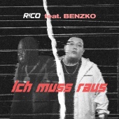 Rico - Ich muss raus (feat. Benzko)