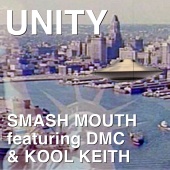 Smash Mouth - Unity (feat. DMC, Kool Keith)