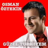 Osman Öztekin - Güzel Türkiyem