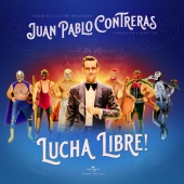 Juan Pablo Contreras & Orquesta Latino Mexicana - Lucha Libre!