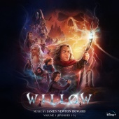 James Newton Howard - Willow: Vol. 1 (Episodes 1-3) [Original Soundtrack]