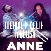 Mehmet Çelik - Anne (feat. Medusa)
