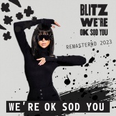 Blitz - We're OK Sod You [Remastered 2023]