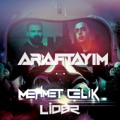 Mehmet Çelik - Araftayım (feat. Lider)