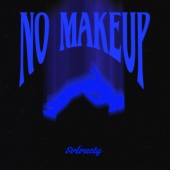 SoLonely - No Makeup