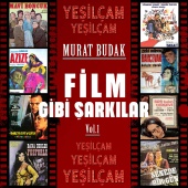 Murat Budak - Yeşilçam Film Gibi Şarkılar, Vol. 1