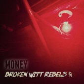 Broken Witt Rebels - Money