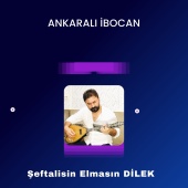 İbocan - ŞEFTALİSİN ELMASIN / DİLEK