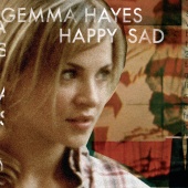Gemma Hayes - Happy Sad [Acoustic Version]