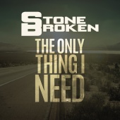 Stone Broken - The Only Thing I Need [Radio Mix]