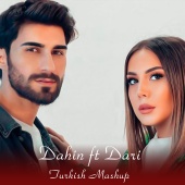 Dari - Turkish Mashup (feat. Dahin)