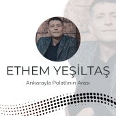 Ethem Yeşiltaş - Ankarayla Polatlının Arası