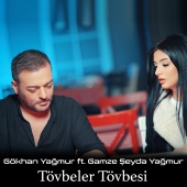 Gökhan Yağmur - Tövbeler Tövbesi (feat. Gamze Şeyda Yağmur)