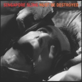 Singapore Sling - Singapore Sling Must Be Destroyed