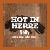 Nelly - Hot In Herre [SILO x Dallas Caton Remix]
