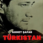 Ahmet Şafak - Türkistan