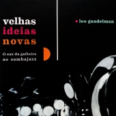 Leo Gandelman - Velhas Idéias Novas