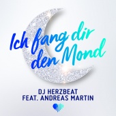 DJ Herzbeat - Ich fang dir den Mond (feat. Andreas Martin)