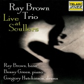 Ray Brown Trio - Live At Scullers [Live At Scullers Jazz Club, Boston, MA / October 17-18, 1996]