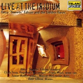 Harry "Sweets" Edison - Live At The Iridium [Live At The Iridium, New York City, NY / April 10-11, 1997]