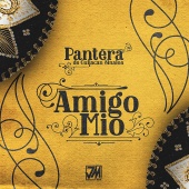 Pantera De Culiacan Sinaloa - Amigo Mio