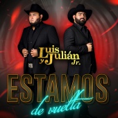 Luis Y Julián Jr. - Estamos De Vuelta