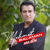 Mehmet Balaman - Ara Beni