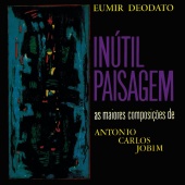 Eumir Deodato - Inútil Paisagem - As Maiores Composições De Antonio Carlos Jobim