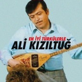 Ali Kızıltuğ - En İyi Türkülerle Ali Kızıltuğ