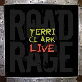 Terri Clark - Terri Clark Live: Road Rage