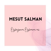Mesut Salman - Özlüyorum Özlemem Mi