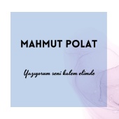 Mahmut Polat - Yazıyorum Seni Kalem Elimde