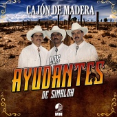 Los Ayudantes de Sinaloa - Cajón de Madera
