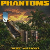 Phantoms - The Way You Groove