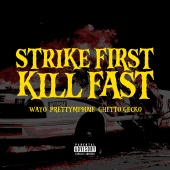 Wayo - Strike First, Kill Fast (feat. Ghetto Gecko, PRETTYMF9INE)