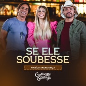 Guilherme & Santiago - Se Ele Soubesse (feat. Marília Mendonça) [Ao Vivo]