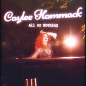 Caylee Hammack - All Or Nothing