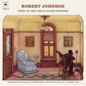 Robert Johnson - King Of The Delta Blues Singers (Volume 2)