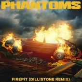 Phantoms - Firepit [Dillistone Remix]